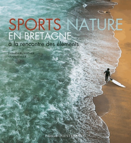 Sports nature en Bretagne - à la rencontre des éléments - Yann Février
