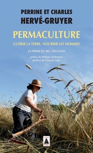 Permaculture : Guérir la terre nourrir les hommes. - Charles Hervé-Gruyer