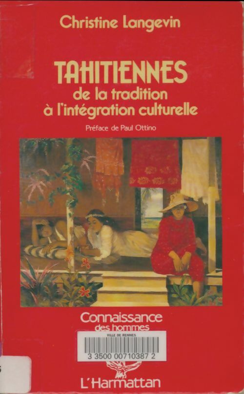 Tahitiennes de la tradition à l'intégration culturelle - Christine Longevin