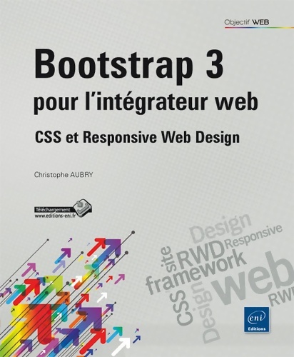 Bootstrap 3 pour l'intégrateur web - CSS et Responsive Web Design - Christophe Aubry