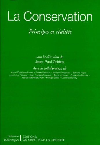 La Conservation : Principes et réalités - Jean-Paul Oddos