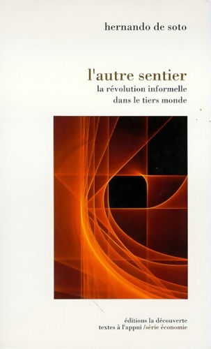 L'autre sentier : La révolution informelle dans le tiers monde - Hernando De Soto
