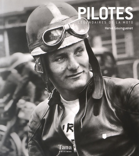Pilotes légendaires de la Moto - Hervé Guouinguenet