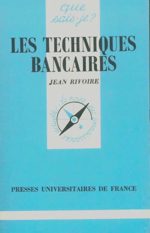 Les techniques bancaires - Jean Rivoire