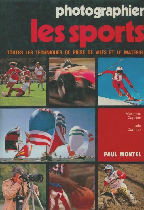 Photographier les sports - Massimo Cappon