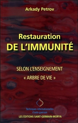 Restauration de l'Immunité selon l'Enseignement Arbre de vie - Arkady Petrov