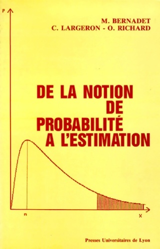 De la notion de probabilité à l'estimation - Maurice Bernadet