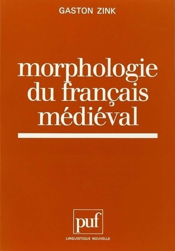 Morphologie du français médiéval - Gaston Zink