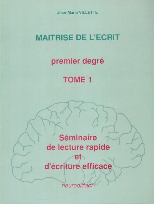 Maîtrise de l'écrit premier degré Tome I - Jean Marie Villette