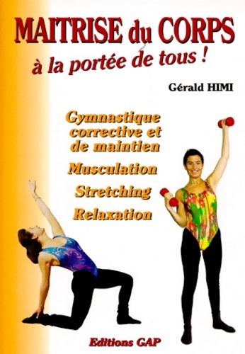 Maitrise du corps à la portée de tous - Gérald Himi