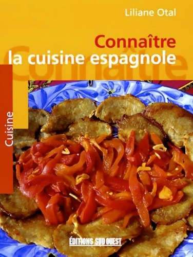 Connaitre La Cuisine Espagnole - Otal Liliane