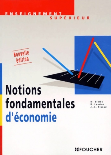 Notions fondamentales d'économie - Michel Bialès