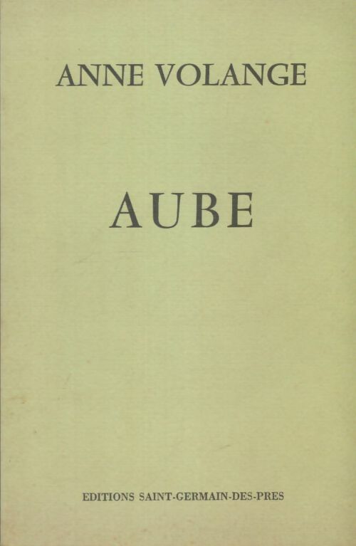 Aube - Anne Volange