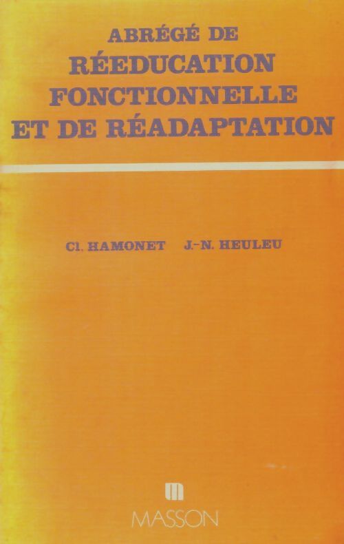 Abrégé de rééducation fonctionnelle et de réadaptation - Collectif