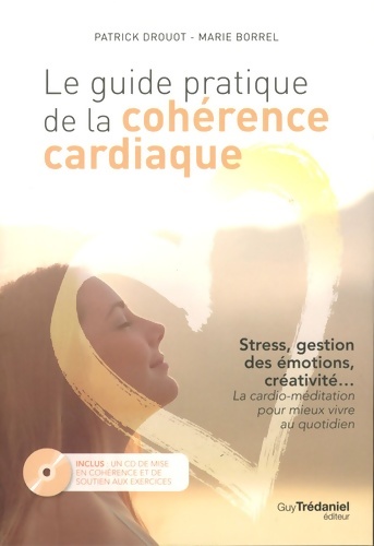 Le guide pratique de la cohérence cardiaque - Marie Borrel