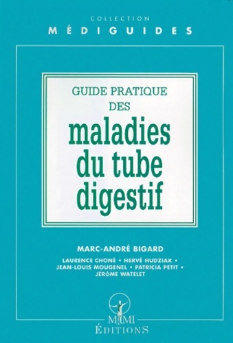 Guide pratique de gastro-entérologie - Bigard