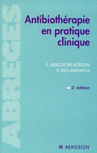Antibiothérapie en pratique clinique 2e édition - Eugénie Bergogne-Bérézin