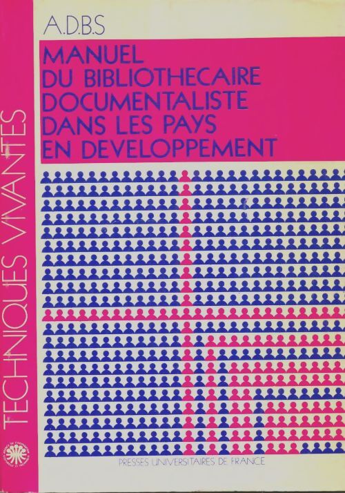 Manuel du bibliothecaire documentaliste dans les pays en développement - Collectif