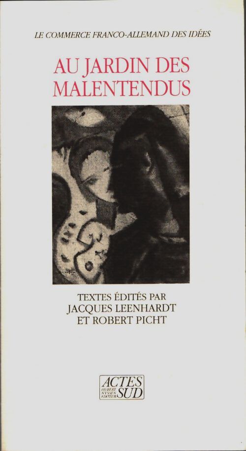Au jardin des malentendus - Jacques Leenhardt