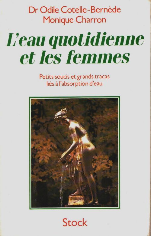 L'eau quotidienne et les femmes : Petits soucis et grands tracas liés à l'absorbtion d'eau - Odile Cotelle-Bernède