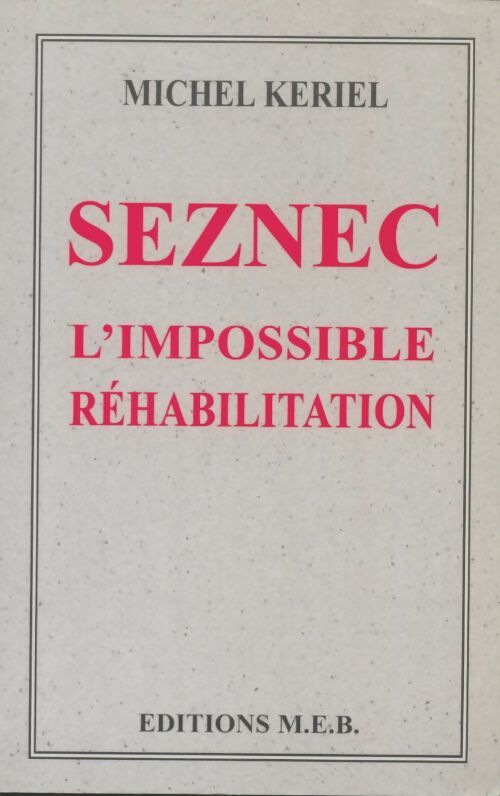 Seznec : L'impossible réhabilitation - Michel Keriel