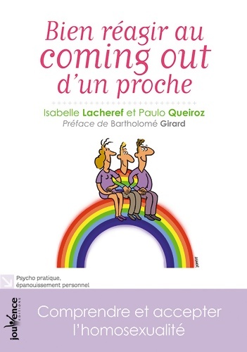 Bien réagir au coming-out d'un proche : Comprendre et accepter l'homosexualité - Isabelle Lacheref