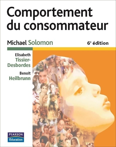 COMPORTEMENT DU CONSOMMATEUR 6E EDITION - Michel Solomon