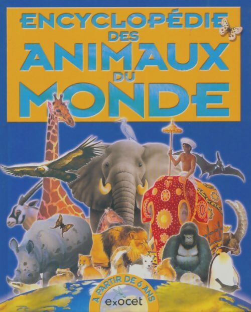 Encyclopédie des animaux du monde - Collectif