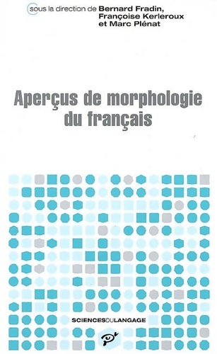 Aperçus de morphologie du français - Fradin Bernard