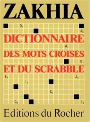 Le Zakhia : Guide des mots croisés et du scrabble instrument de connaissance et de prospection - Dr Frederic Zakhia