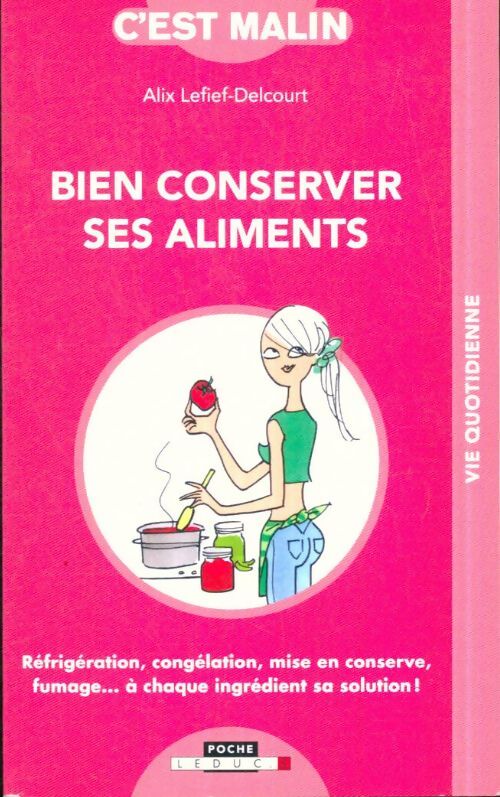 Bien conserver ses aliments, c'est malin - Alix Lefief-Delcourt