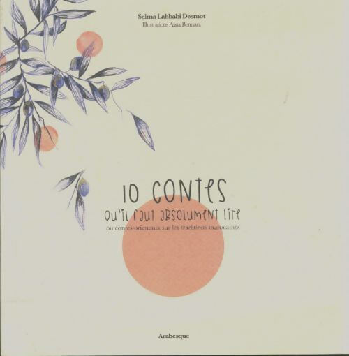 10 contes qu'il faut absolument lire - Selma Lahbabi Desmot