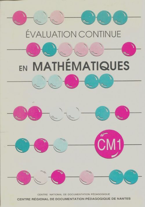 Evaluation continue en mathématiques au CM1 - Collectif