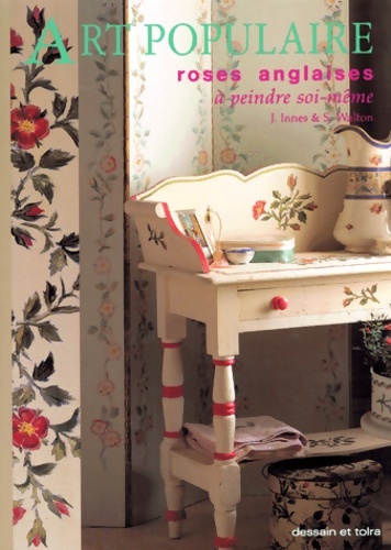 Art populaire : Roses anglaises à peindre soi-même - J. Innes