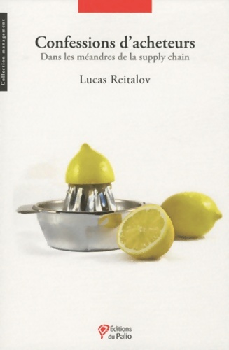 Confessions d'acheteurs - Dans les méandres de la supply chain - Lucas Reitalov