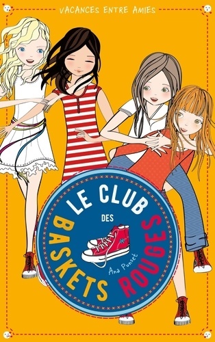 Le club des baskets rouges Tome II - Vacances entre amies - Ana Punset