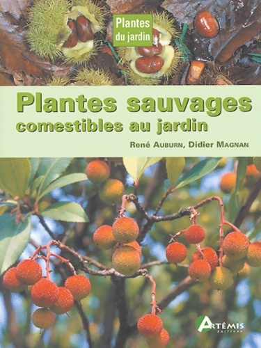 Plantes sauvages comestibles au jardin - Collectif