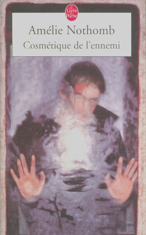 Cosmétique de l'ennemi - Amélie Nothomb