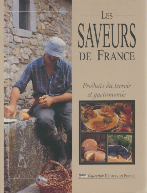Les saveurs de france : Produits du terroir et gastronomie - Christian George
