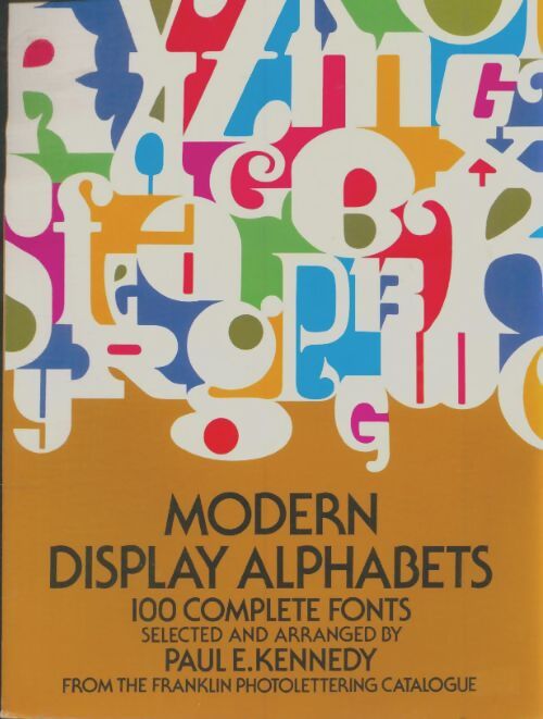 Modern display alphabets : 100 complète fonts - Paul Kennedy