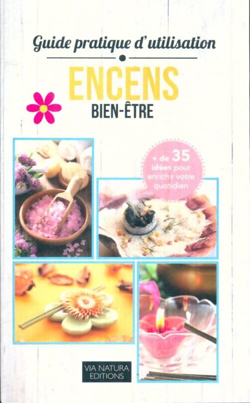 Guide pratique d'utilisation encens bien-être - Collectif