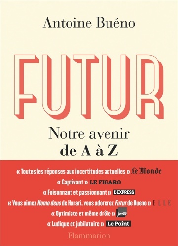 Futur : Notre avenir de A à Z - Antoine Buéno