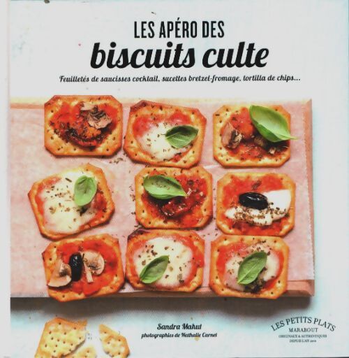 Les apéros des biscuits culte : Feuilletés de saucisses cocktail sucettes bretzel fromage tortilla de chips...