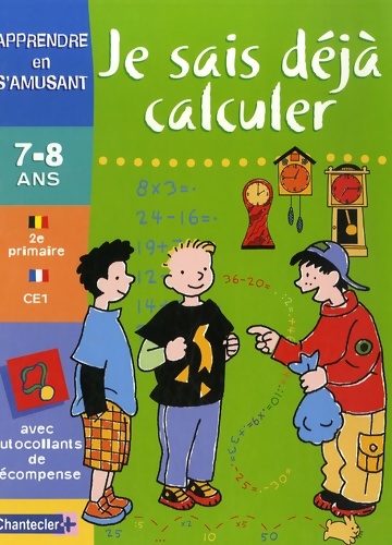 Je sais déjà calculer 7-8 ans CE1 - Paul De Becker