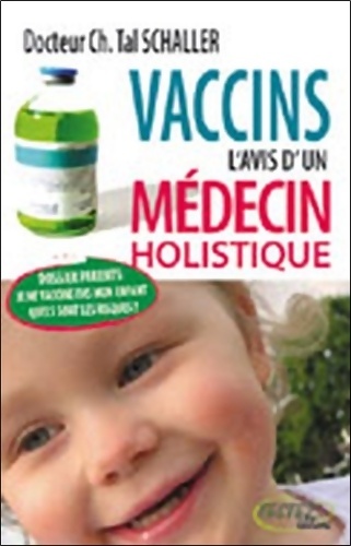 Vaccins l'avis d'un médecin holistique - Christian Tal Schaller