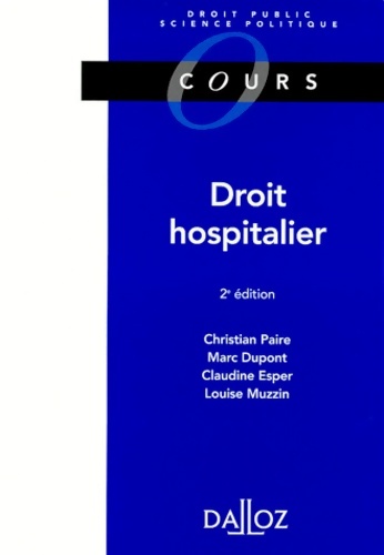 Droit Hospitalier. établissements Publics Et Prives 2eme Edition 1999 - Collectif