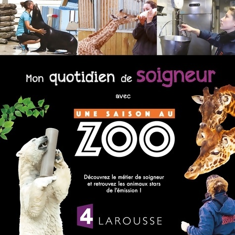 Mon quotidien de soigneur avec une saison au zoo - Cyril Hue