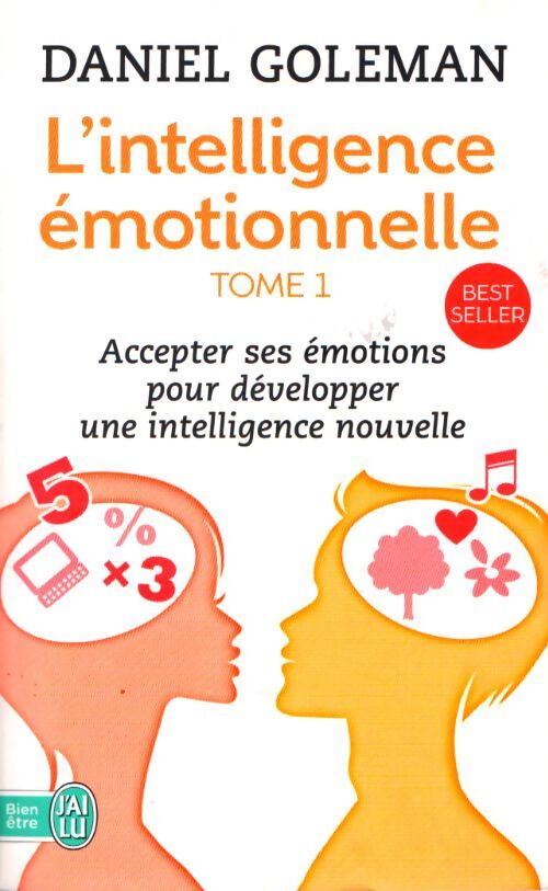 L'intelligence émotionnelle Tome I - Daniel Goleman