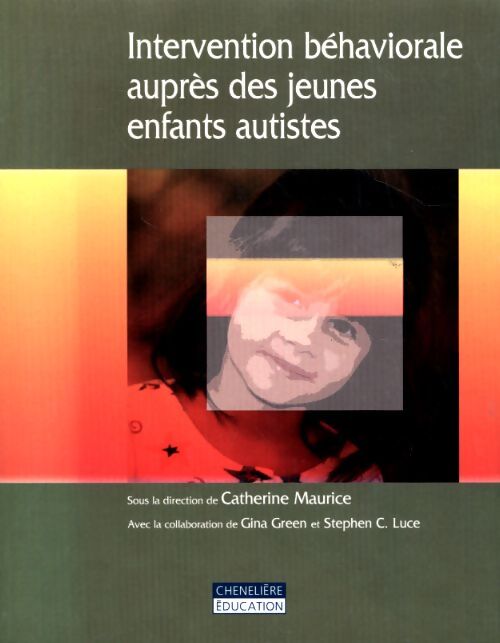 Intervention béhavoriale auprès des jeunes autistes - Catherine Maurice