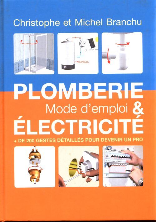 Plomberie & électricité mode d'emploi - Christophe Branchu